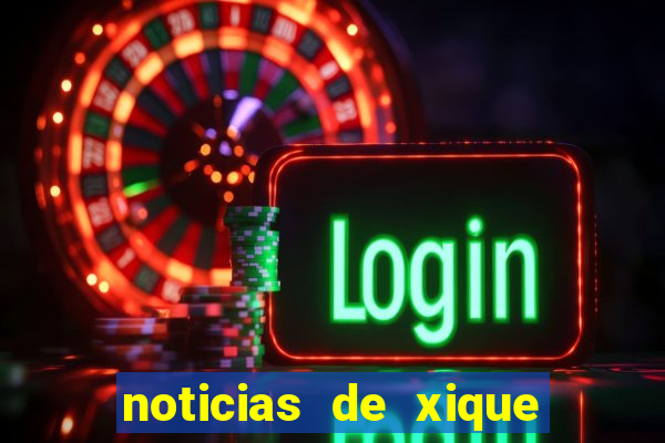 noticias de xique xique ba